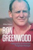 Ron Greenwood: A Biography of Football's Gentleman