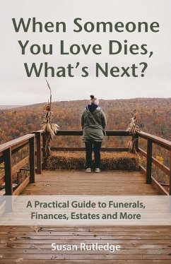 When Someone You Love Dies, What's Next? - Rutledge, Susan E.