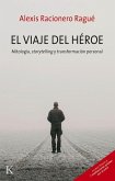 El Viaje del Héroe: Mitología, Storytelling Y Transformación Personal