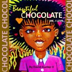 Beautiful Chocolate Me, I Love
