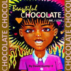 Beautiful Chocolate Me, I Love - Gunter, David