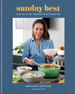 Sunday Best: Cooking Up the Weekend Spirit Every Day: A Cookbook - Cheatham, Adrienne
