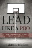 Lead Like a Pro: Effective Leadership Styles for Athletic Coaches