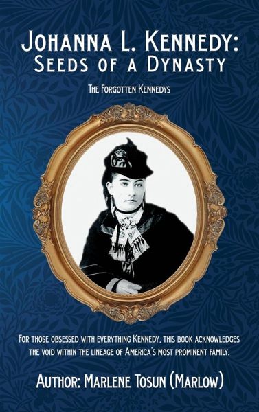 Johanna L. Kennedy: Seeds of a Dynasty Johanna L. Kennedy: Seeds of a Dynasty