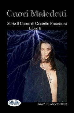 Cuori Maledetti: Serie Il Cuore di Cristallo Protettore Libro 8 - Amy Blankenship