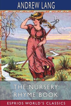 The Nursery Rhyme Book (Esprios Classics) - Lang, Andrew