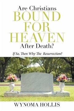 Are Christians Bound for Heaven After Death? - Hollis, Wynoma