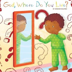 God, Where Do You Live? - Walters, Wisdom