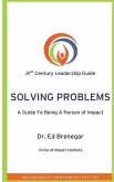 Solving Problems: A Guide To Being a Person of Impact