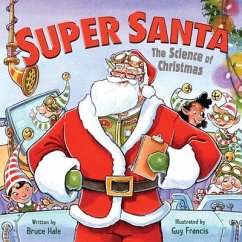 Super Santa: The Science of Christmas - Hale, Bruce