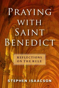 Praying with Saint Benedict - Isaacson, Stephen