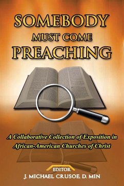 Somebody Must Come Preaching - Crusoe D. Min, J. Michael