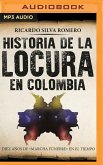 Historia de la Locura En Colombia: Diez Años de «Marcha Fúnebre» En El Tiempo