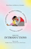 Learning With Gabriel and Ellise Book One- Introductions