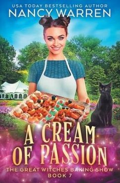 A Cream of Passion: The Great Witches Baking Show - Warren, Nancy