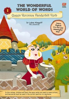 The Wonderful World of Words Volume 3: Queen Veronica Vanderbilt Verb - Alsagoff, Dr. Lubna