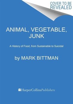 Animal, Vegetable, Junk - Bittman, Mark