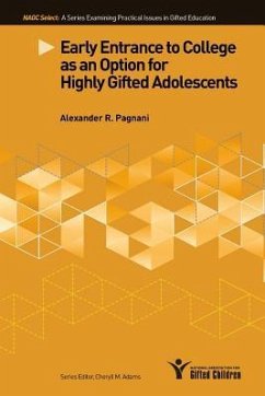 Early Entrance to College as an Option for Highly Gifted Adolescents - Pagnani, Alexander R.