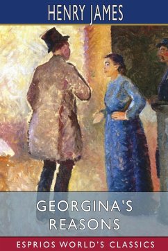 Georgina's Reasons (Esprios Classics) - James, Henry