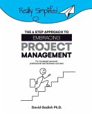 The 6 Step Approach to Embracing Project Management For Increased Personal, Professional, and Business Success