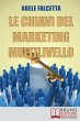 Le Chiavi Del Marketing Multilivello:... - Bild 1