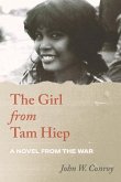 The Girl from Tam Hiep: A Novel from the War