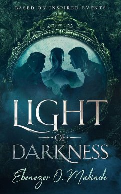 Light of Darkness - Makinde, Ebenezer O