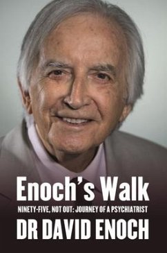 Enoch's Walk: Ninety-Five, Not Out: Journey of a Psychiatrist - Enoch, David