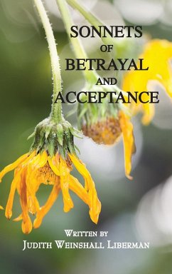 SONNETS OF BETRAYAL AND ACCEPTANCE - Liberman, Judith