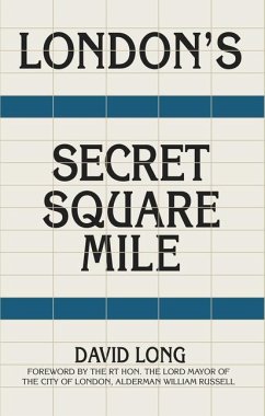 London's Secret Square Mile - Long, David