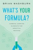 What's Your Formula?: Combine Learning Elements for Impactful Training