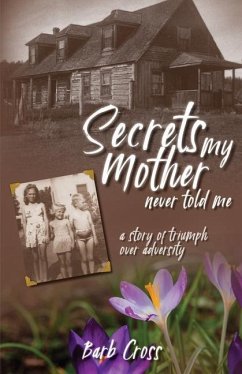 Secrets My Mother Never Told Me - Cross, Barb