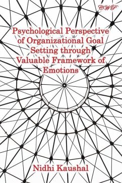 Psychological Perspective of Organizational Goal Setting through Valuable Framework of Emotions - Kaushal, Nidhi