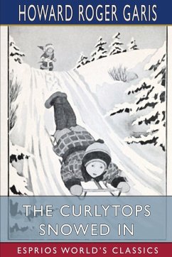 The Curlytops Snowed In (Esprios Classics) - Garis, Howard Roger