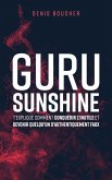 Guru Sunshine t'explique comment conquérir l'inutile et devenir quelqu'un d'authentiquement faux