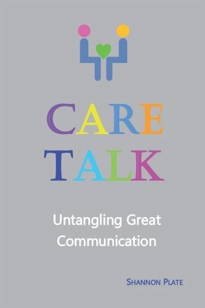 Care Talk: Untangling Great Communication