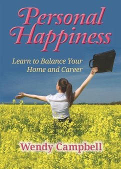 Personal Happiness - Learn to Balance Your Home and Career - Campbell, Wendy