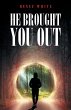 He Brought You Out - Bild 1