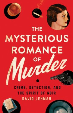 The Mysterious Romance of Murder - Lehman, David