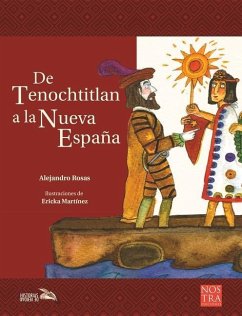 de Tenochtitlan a la Nueva España - Rosas, Alejandro
