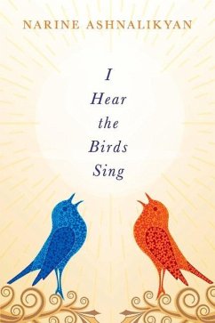 I Hear the Birds Sing - Ashnalikyan, Narine