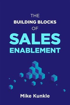 The Building Blocks of Sales Enablement - Kunkle, Mike