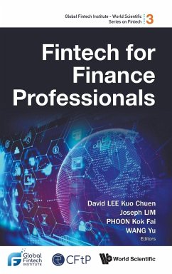 FINTECH FOR FINANCE PROFESSIONALS - David Kuo Chuen Lee, Joseph Lim Kok Fai