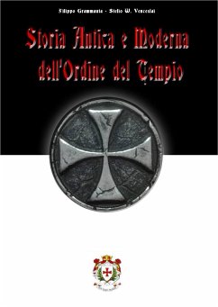 Storia antica e moderna dell'Ordine del Tempio (eBook, ePUB) - Grammauta, Filippo; W. Venceslai, Stelio