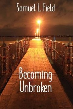 Becoming Unbroken - Field, Samuel L.