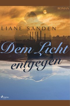 Dem Licht entgegen - Sanden, Liane