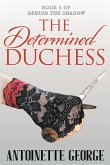 The Determined Duchess