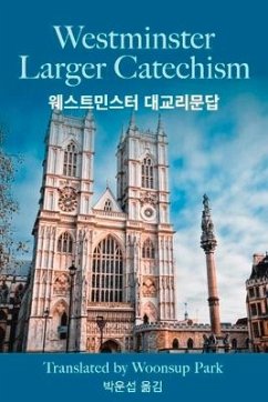 Westminster Larger Catechism with Korean Translation - Park, Woonsup