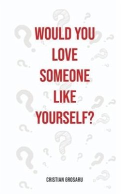 Would you love someone like yourself? - Cristian, Grosaru Leonard