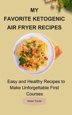 My Favorite Ketogenic Air Freyer Recipes - Turner, Nolan